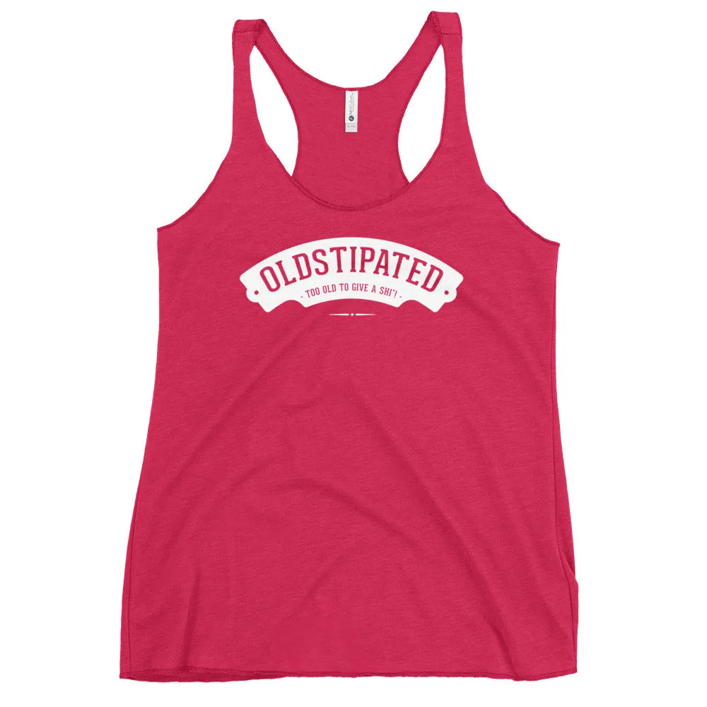 OLDSTIPATED Too Old To Give A Sh Women's Racerback Tank