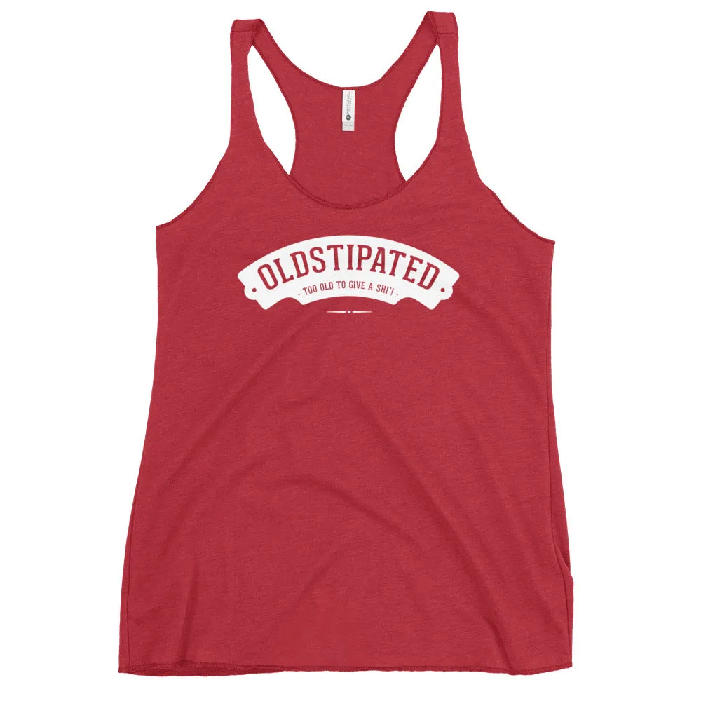 OLDSTIPATED Too Old To Give A Sh Women's Racerback Tank