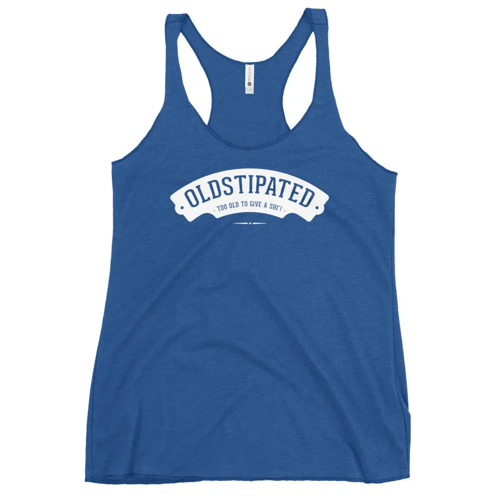 OLDSTIPATED Too Old To Give A Sh Women's Racerback Tank