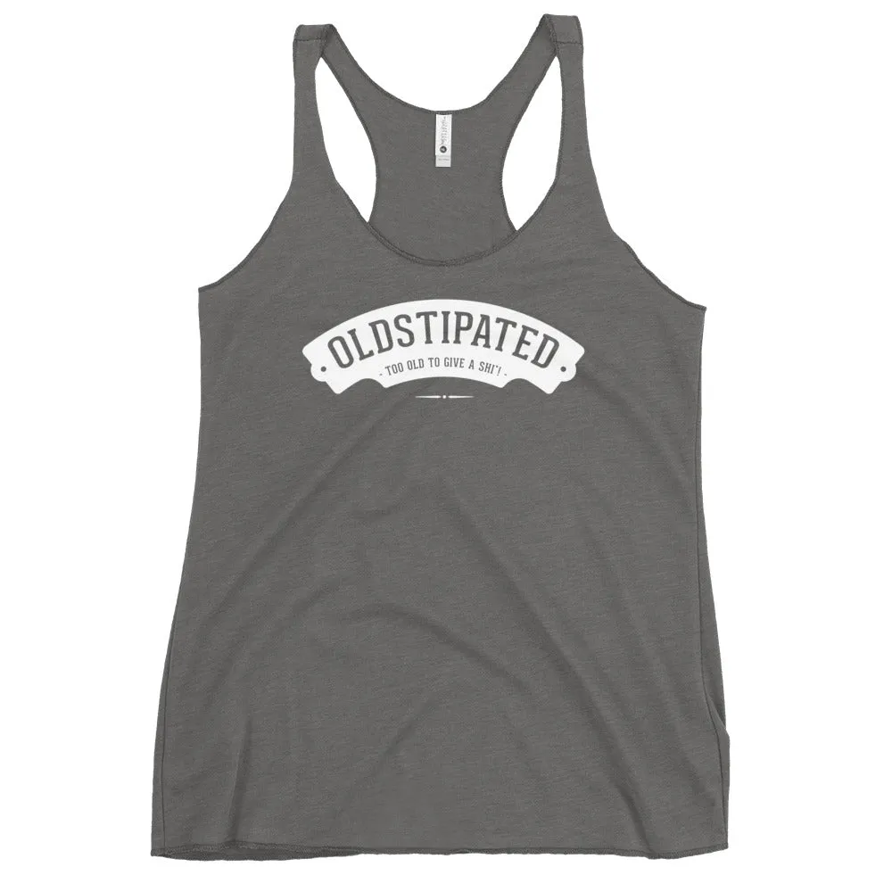 OLDSTIPATED Too Old To Give A Sh Women's Racerback Tank