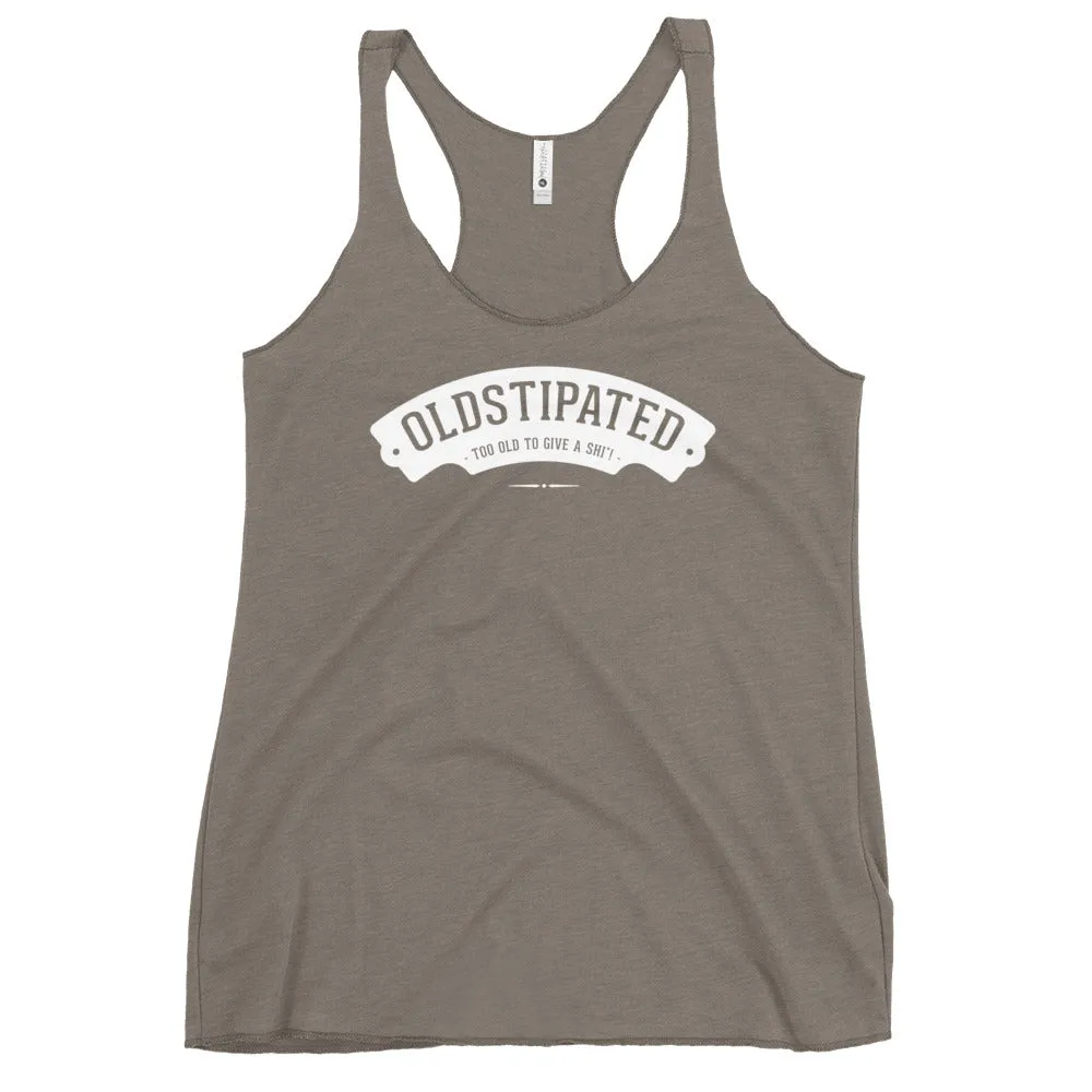 OLDSTIPATED Too Old To Give A Sh Women's Racerback Tank