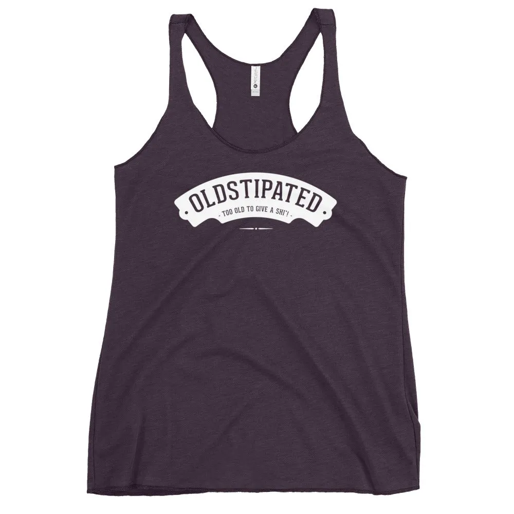 OLDSTIPATED Too Old To Give A Sh Women's Racerback Tank