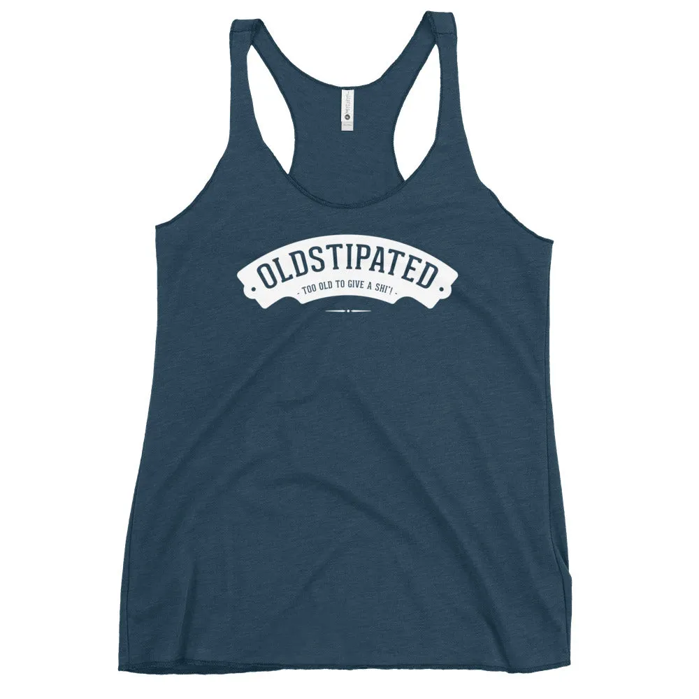 OLDSTIPATED Too Old To Give A Sh Women's Racerback Tank