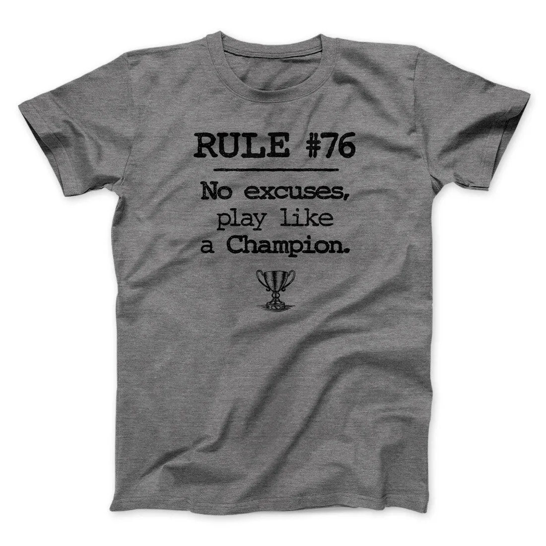 Rule 76 - No Excuses Funny Movie Men/Unisex T-Shirt