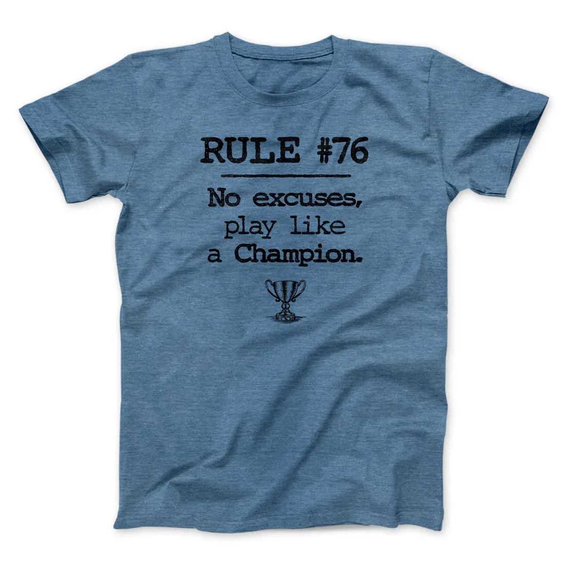 Rule 76 - No Excuses Funny Movie Men/Unisex T-Shirt