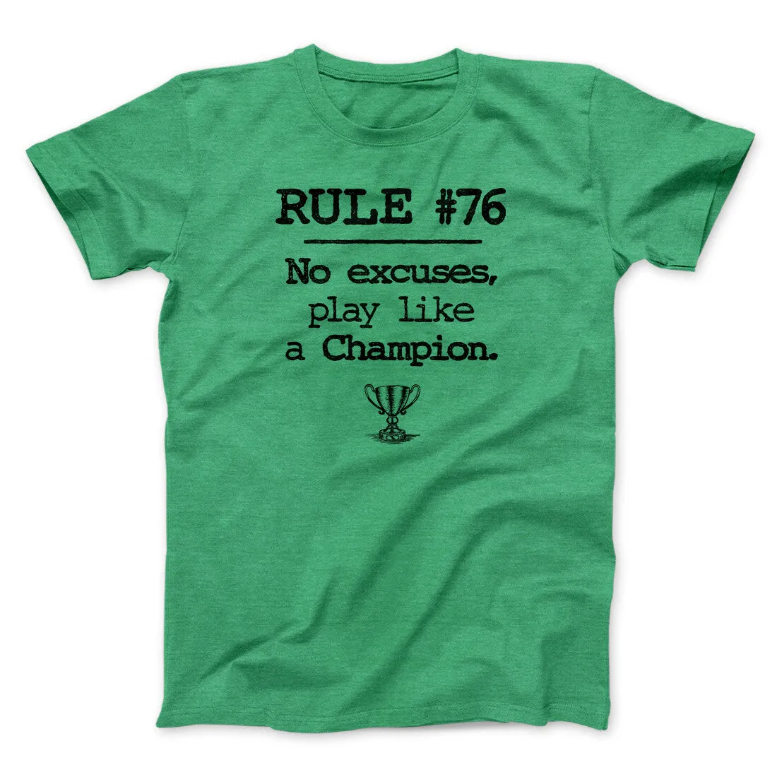 Rule 76 - No Excuses Funny Movie Men/Unisex T-Shirt