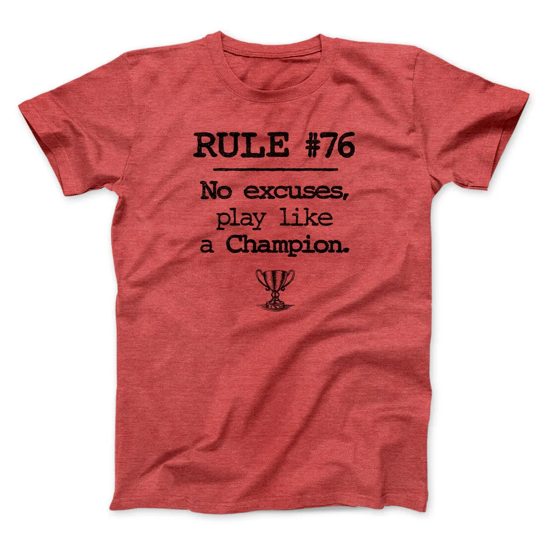 Rule 76 - No Excuses Funny Movie Men/Unisex T-Shirt