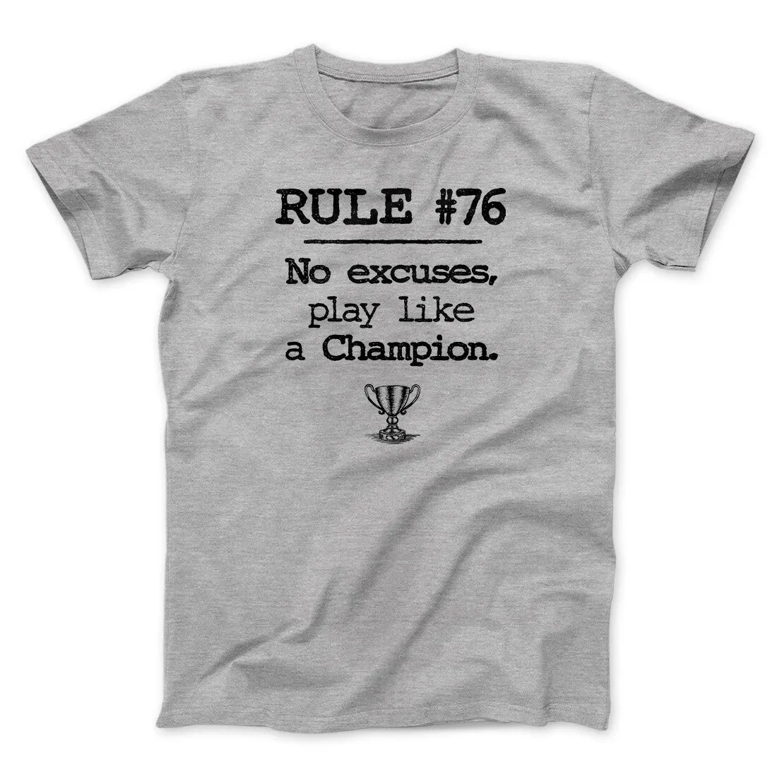 Rule 76 - No Excuses Funny Movie Men/Unisex T-Shirt