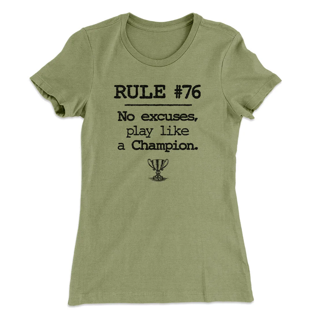 Rule 76 - No Excuses Women's T-Shirt