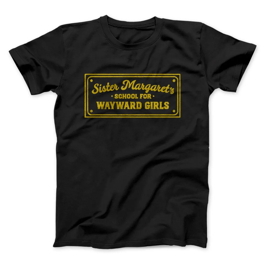 Sister Margaret's School for Wayward Girls Funny Movie Men/Unisex T-Shirt